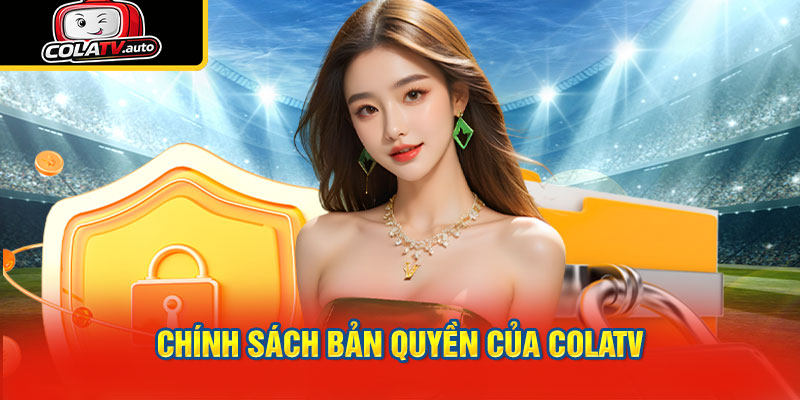 Chính sách bản quyền của ColaTV