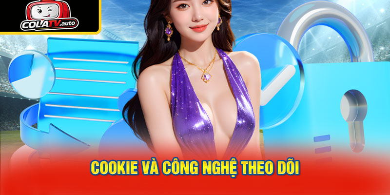 Cookie và công nghệ theo dõi
