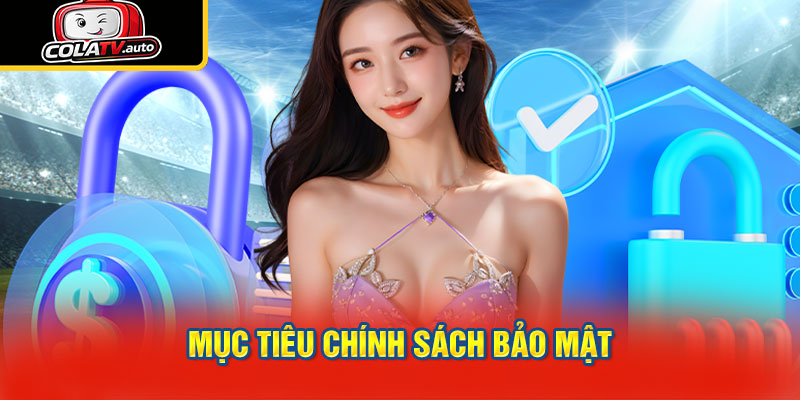 Mục tiêu chính sách bảo mật
