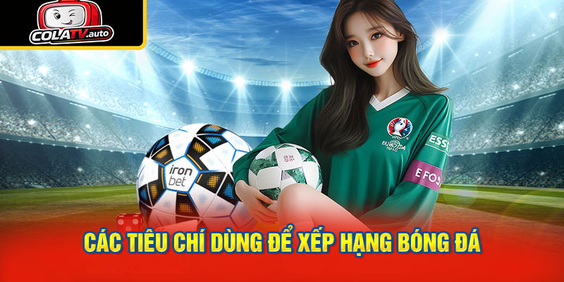 Các tiêu chí dùng để xếp hạng bóng đá